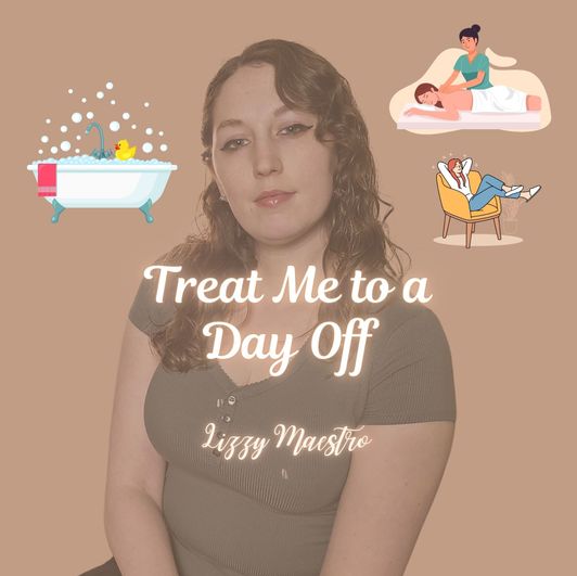 Treat Me to a Day Off