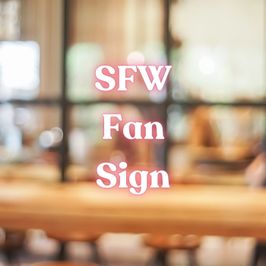 SFW Fan Sign