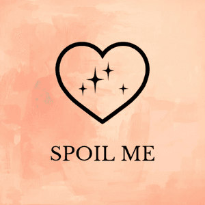 Spoil me