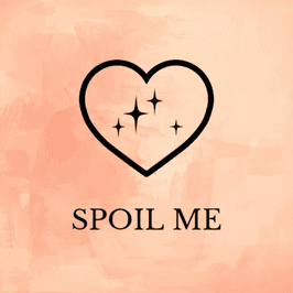 Spoil me