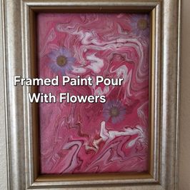 Framed Paint Pour With Flowers