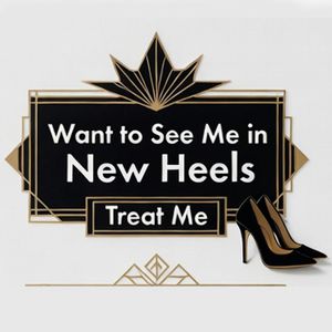 Want to See Me in New Heels Treat Me