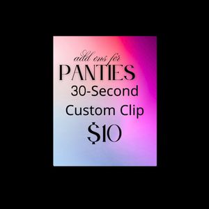 Panties Add On 30 Second Custom Video