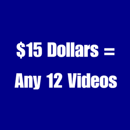 15 Dollars Any 12 Videos