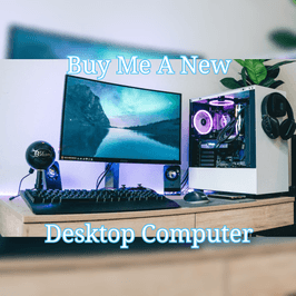Buy Me A New Desktop Computer