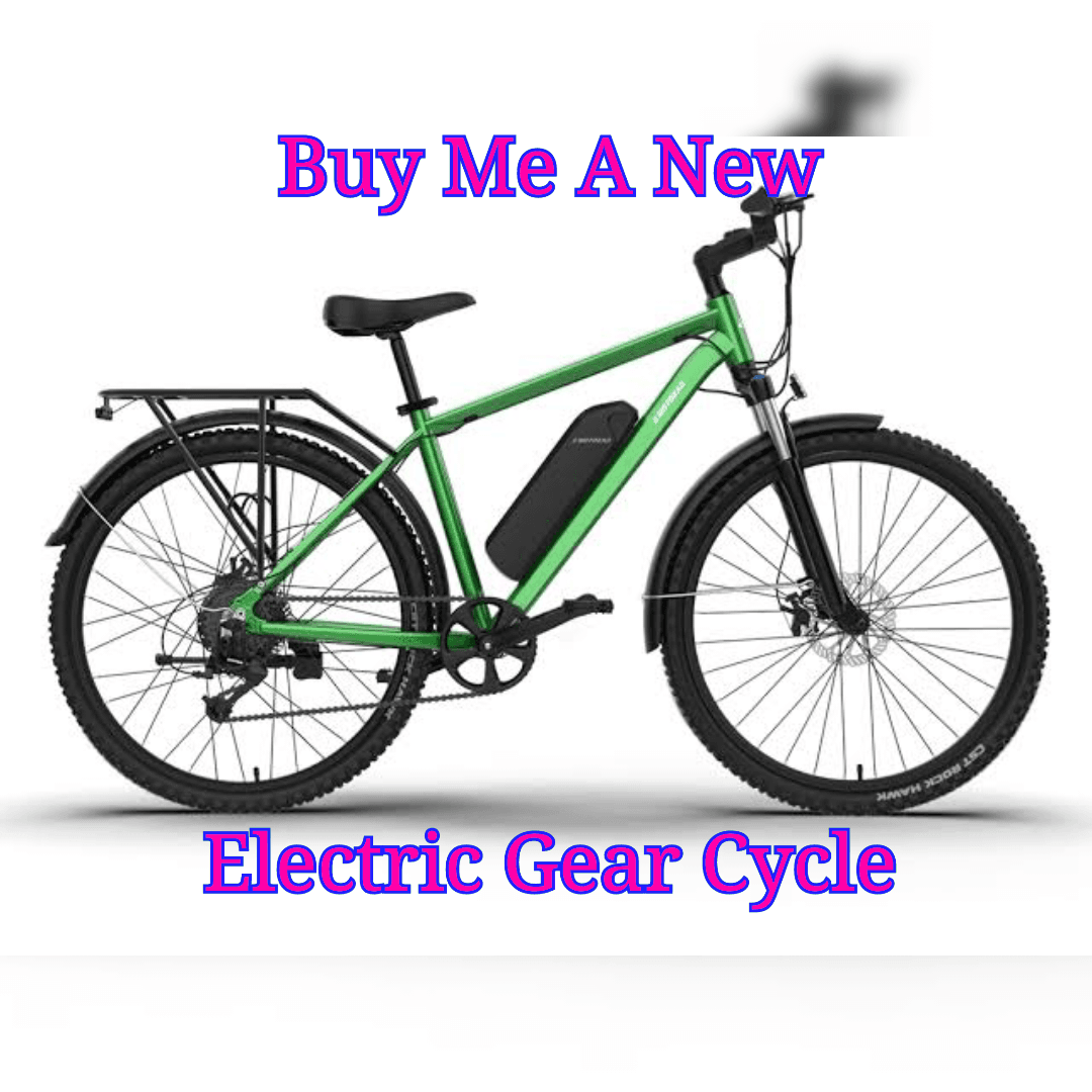 Buy Me A New Electric Gear Cycle