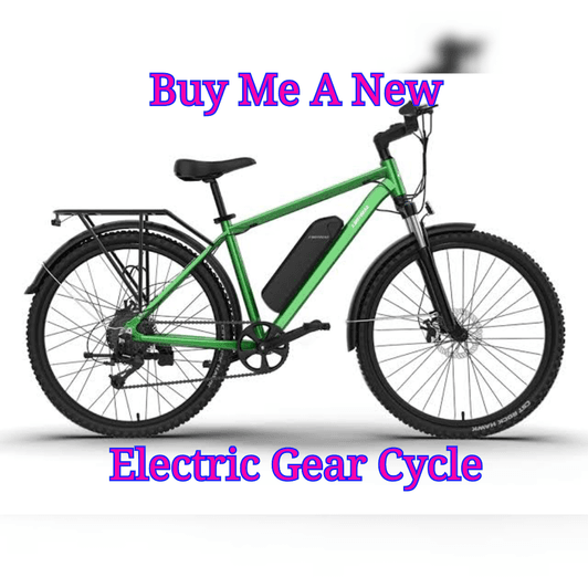 Buy Me A New Electric Gear Cycle