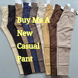 Buy Me A New Casual Pant