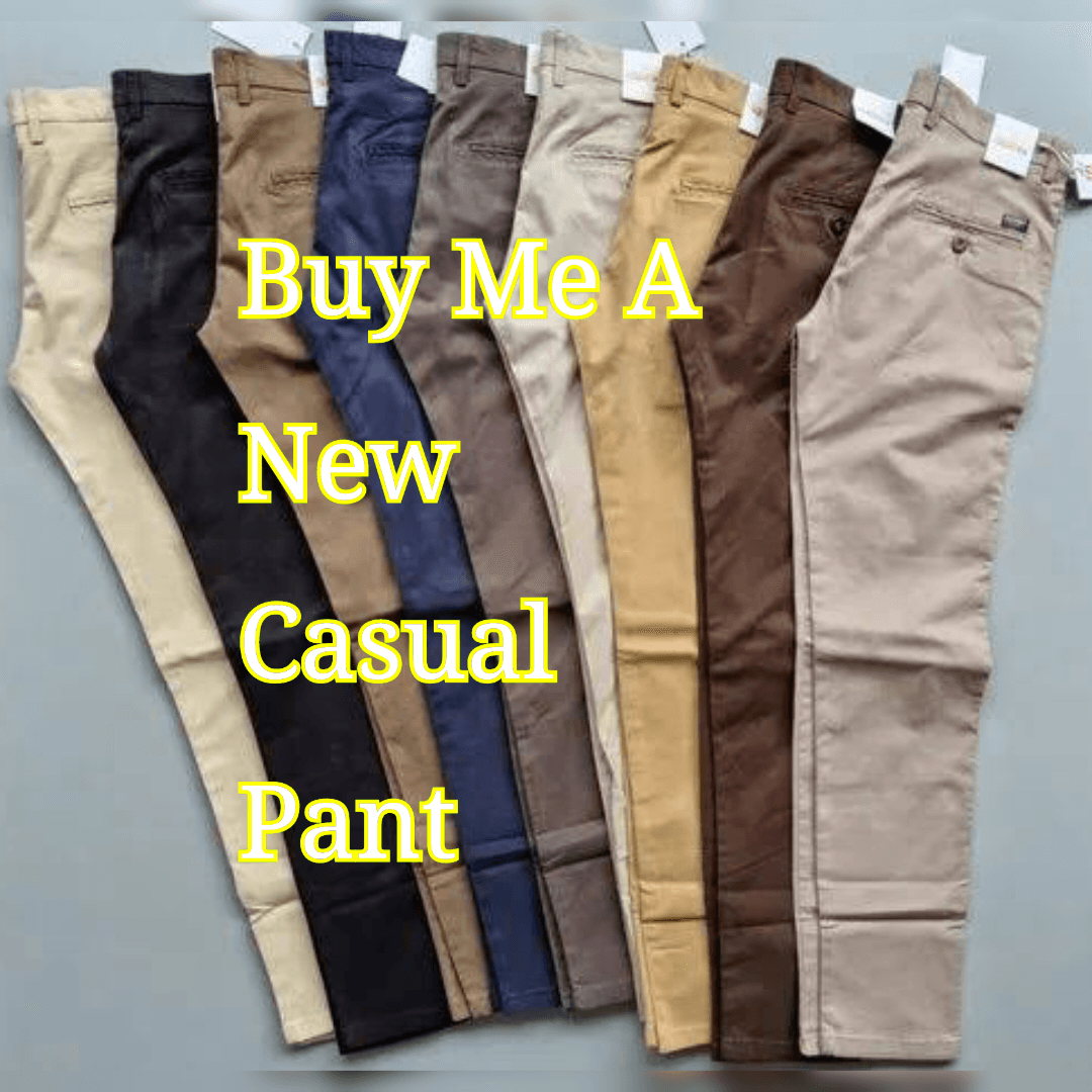 Buy Me A New Casual Pant
