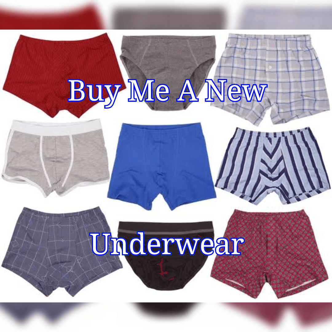 Buy Me A New Underwear