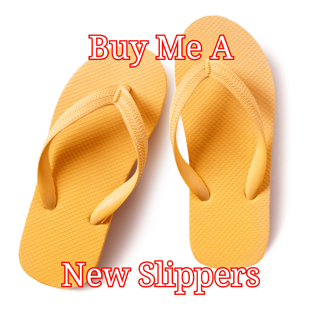 Buy Me A New Slippers