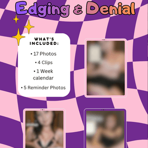 Edging and Denial Package