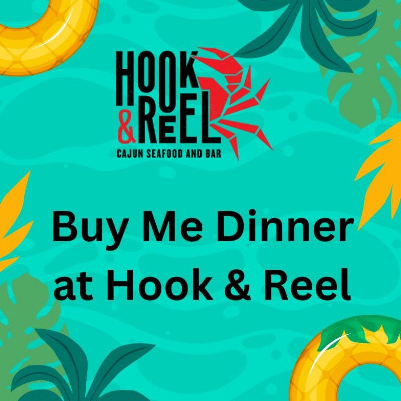 Buy Me Dinner at Hook and  Reel