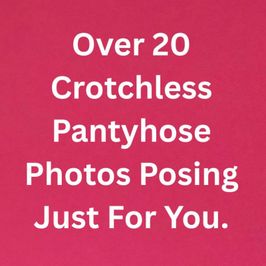 Crotchless Pantyhose Photos Posing over 20 Photos