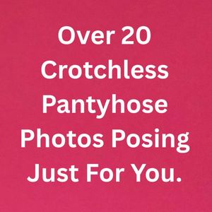 Crotchless Pantyhose Photos Posing over 20 Photos