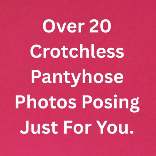 Crotchless Pantyhose Photos Posing over 20 Photos