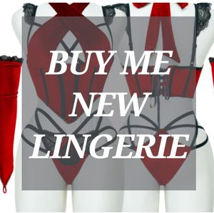Buy me new lingerie