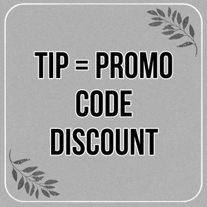 LEAVE A TIP GET A PROMO CODE