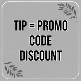 LEAVE A TIP GET A PROMO CODE