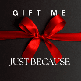 Gift Me: Just Because