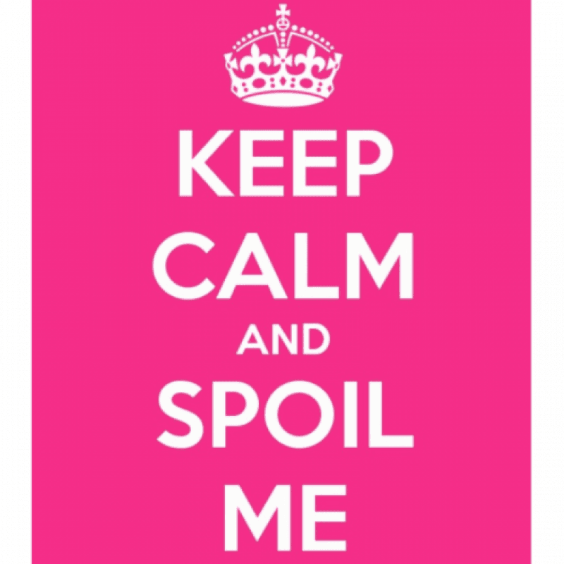 Spoil me