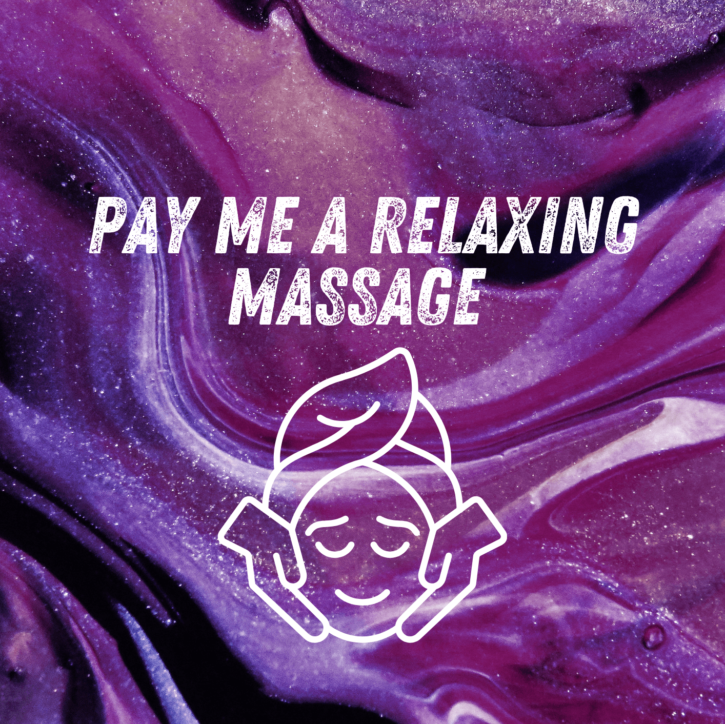 Pay me a relaxing massage