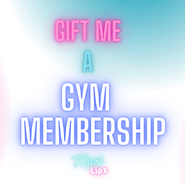 Gift me a GYM MEMBERSHIP