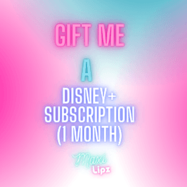 Gift me a 1 month DISNEY PLUS SUBSCRIPTION