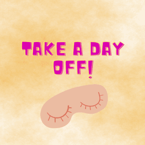 Treat me to A Day Off