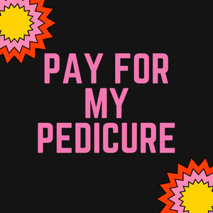 Pay for my pedicure