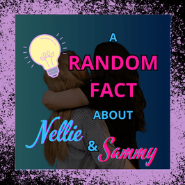 Nellie and Sammy: One Random Fact