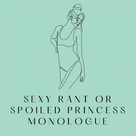 Sexy Rant or Spoiled Princess Monologue