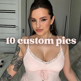 10 Custom Pics