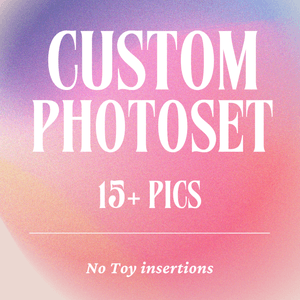 Custom Photoset NO TOYS