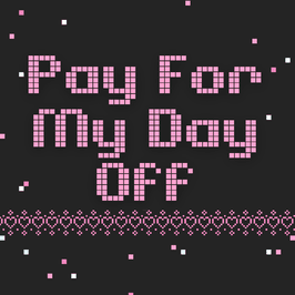 Pay for my Day Off
