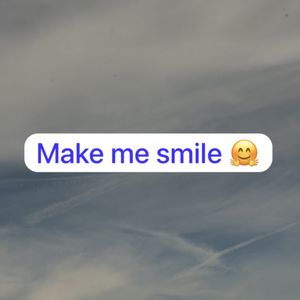 Make me smile