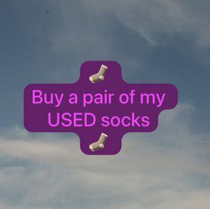 Buy a pair of my stinky used socks