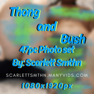 Thong and Bush 47pc NSFW Photo set
