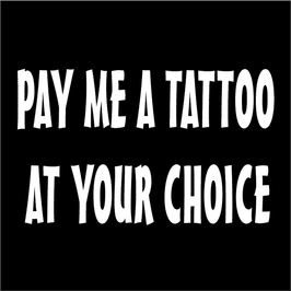 PAY HER A TATTOO AT YOU CHOICE