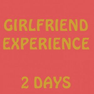 Girlfriend experience 2 days