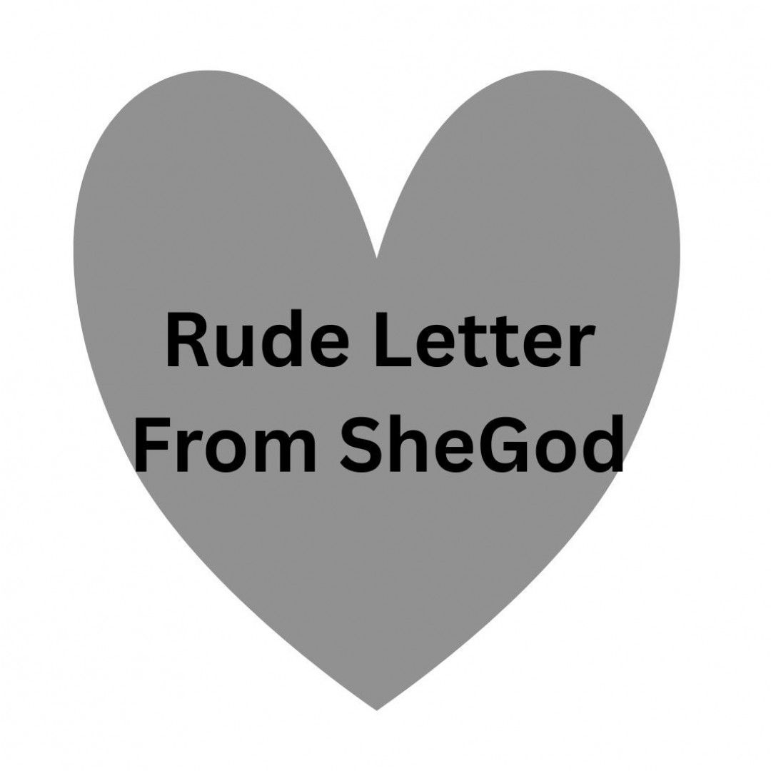 Rude Letter from SheGod