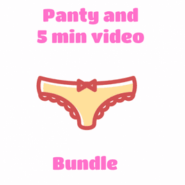 Panty and 5 min video bundle