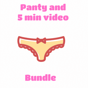 Panty and 5 min video bundle