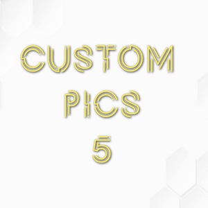 5 Custom Pics