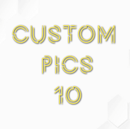 10 custom pics