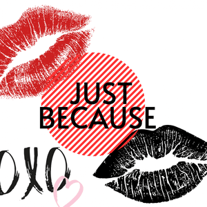 Just Because