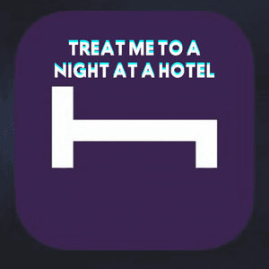 Treat me to a night at Hotel