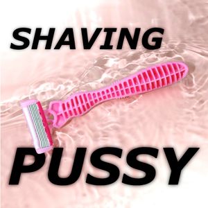 shave my pussy