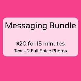 Messaging and Full Spice Pics