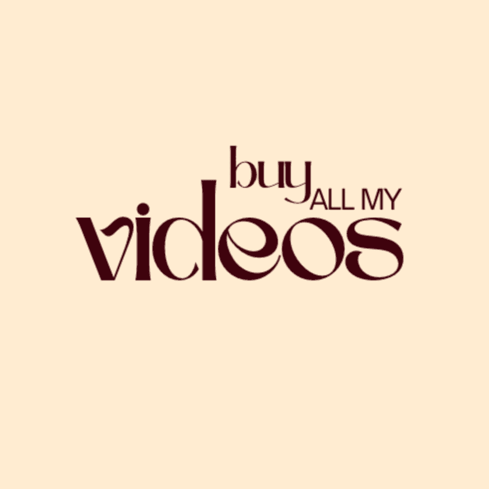 Buy all my videos